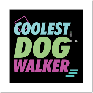 Coolest Dog Walker Posters and Art